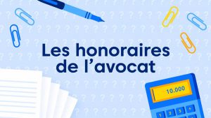 Les honoraires de l’avocat [Infographie]