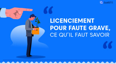 Licenciement pour faute grave : ce qu’il faut savoir