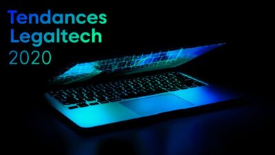Les tendances de la Legaltech en 2020 ?