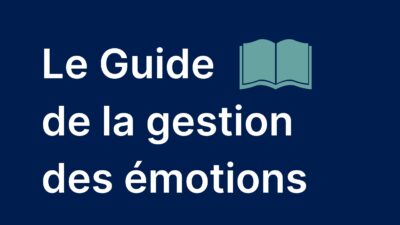 Le Guide de la gestion des émotions pour avocat !