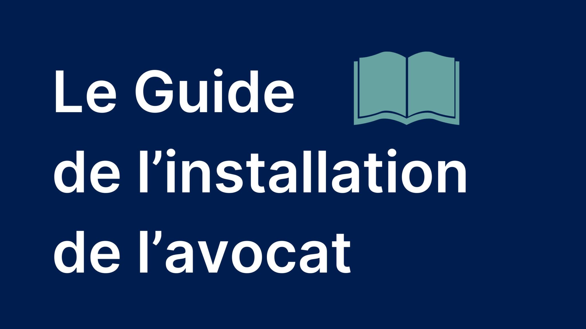 Le Guide de l’installation de l’avocat